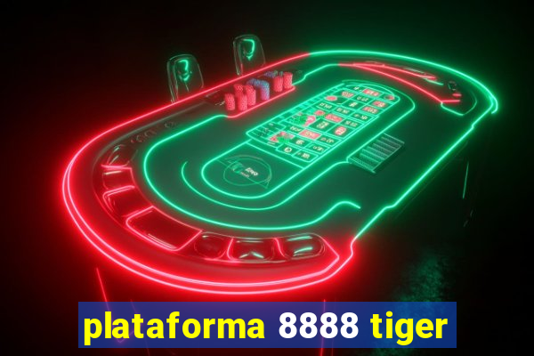 plataforma 8888 tiger